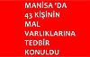 Manisa 'da 43 kişinin mal varlıklarına tedbir geldi