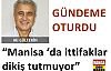 Manisa ‘da ittifaklar dikiş tutmuyor