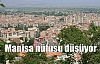Manisa nüfusu düşüyor