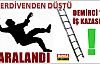Merdivenden düşüp yaralandı