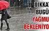 Meteoroloji yağış için uyardı