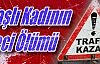 Minnetler'de süt kamyonu yaşlı kadına çarparak ölümüne yolaçtı