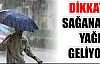 Sağanak yağış geliyor