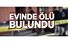 Salihli'de yaşlı kadın ölü bulundu