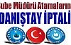 Şube müdürlüğü atamaları ivedilikle iptal edilmelidir