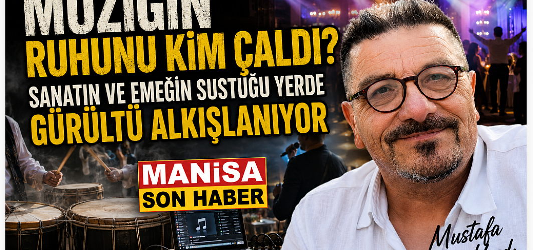 Müziğin Ruhunu Kim Çaldı? Sanatın ve Emeğin Sustuğu Yerde Gürültü Alkışlanıyor / Mustafa Temiz Yazdı..