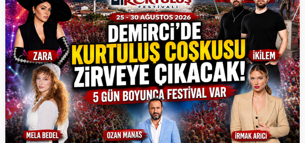 Demirci’de Kurtuluş Coşkusu Zirveye Çıkacak! 5 Gün Boyunca Festival Var