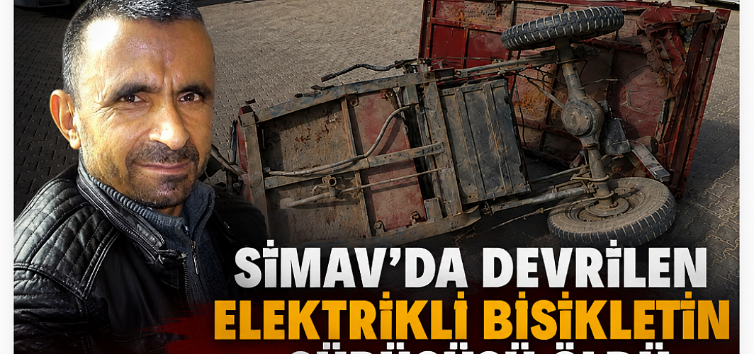 Simav’da Devrilen Elektrikli Bisikletin Sürücüsü Hayatını Kaybetti