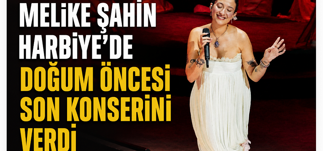 Melike Şahin, Harbiye’de Doğum Öncesi Son Konserini Verdi