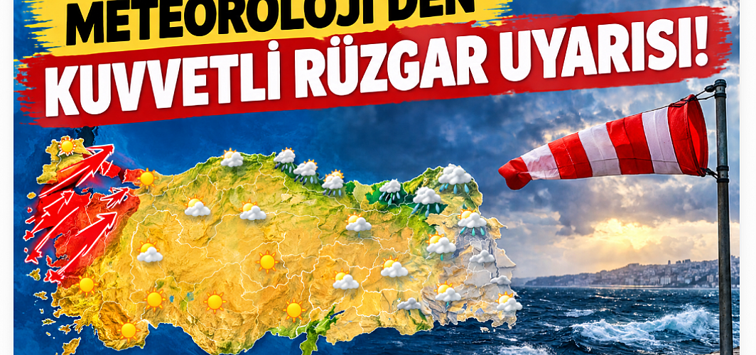 Meteoroloji’den Kuvvetli Rüzgar Uyarısı: Marmara ve Kuzey Ege Dikkat!