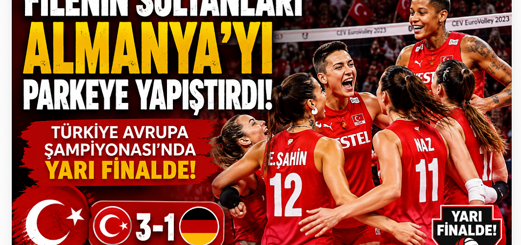 FİLENİN SULTANLARI’NDAN AVRUPA’DA MUHTEŞEM ZAFER! ALMANYA’YI DEVİRDİ, YARI FİNALE YÜKSELDİ