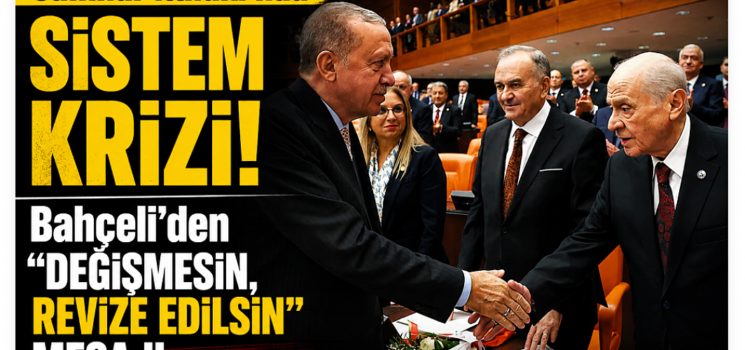 Cumhur İttifakı’nda Sistem Krizi! Bahçeli’den “Değişmesin, Revize Edilsin” Mesajı
