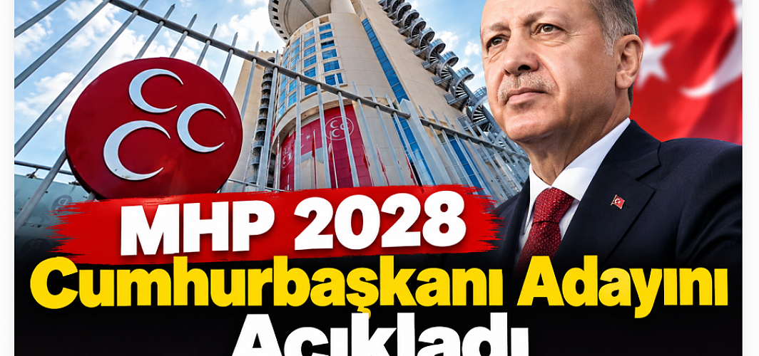 MHP 2028 Cumhurbaşkanı Adayını Açıkladı