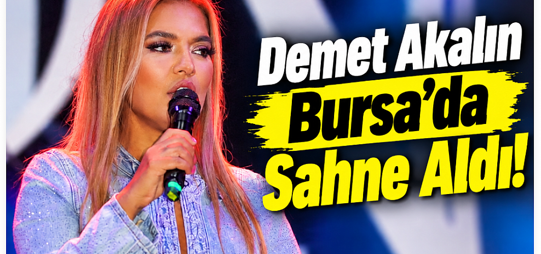 Demet Akalın Bursa’da Sahne Aldı! Kahve Festivali’ne Enerjisiyle Damga Vurdu