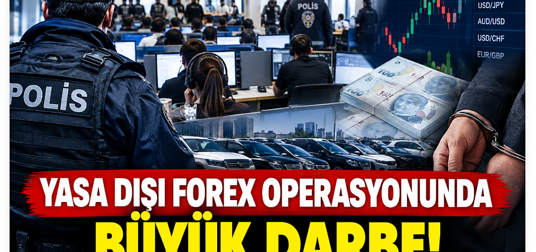 Yasa Dışı Forex Operasyonunda Büyük Darbe: 174 Şüpheli Yakalandı
