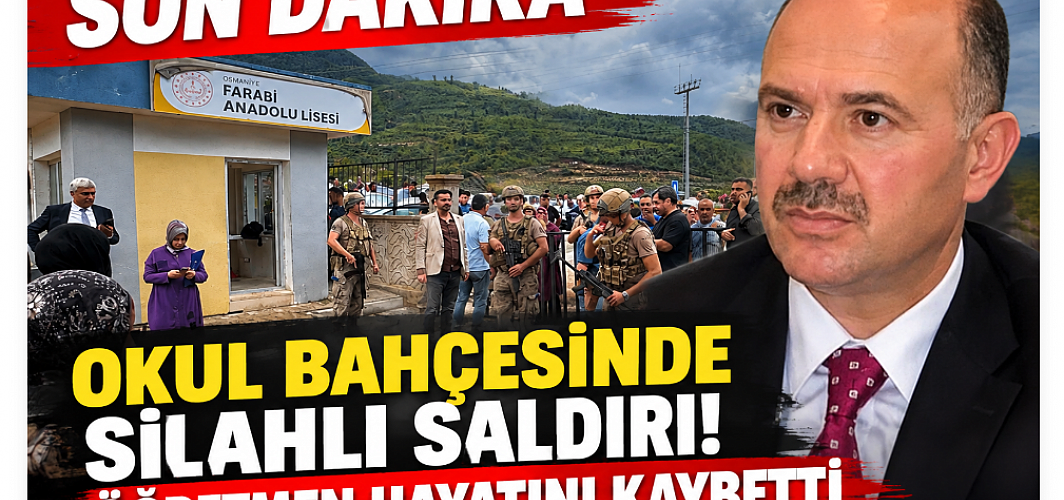 SON DAKİKA: Okul Bahçesinde Öğretmene Silahlı Saldırı! Hayatını Kaybetti