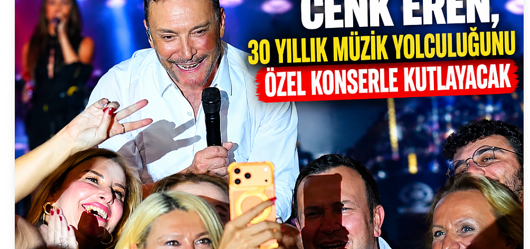 Cenk Eren, 30 Yıllık Müzik Yolculuğunu Özel Konserle Kutlayacak