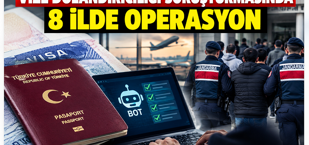 VİZE DOLANDIRICILIĞI SORUŞTURMASINDA 8 İLDE OPERASYON: 370 MİLYON TL’LİK TAHSİLAT İNCELENİYOR