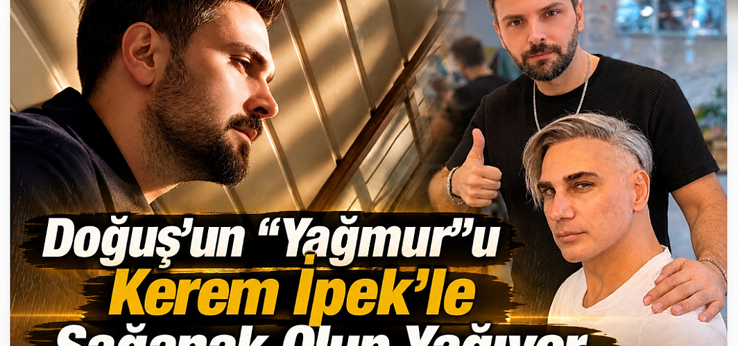 Doğuş’un “Yağmur”u Kerem İpek’in Yorumu ile Yeniden Hayat Buldu
