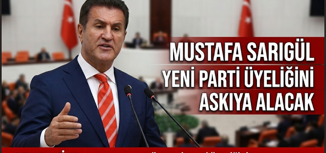 Mustafa Sarıgül, Yeni Parti Üyeliğini Askıya Alacak