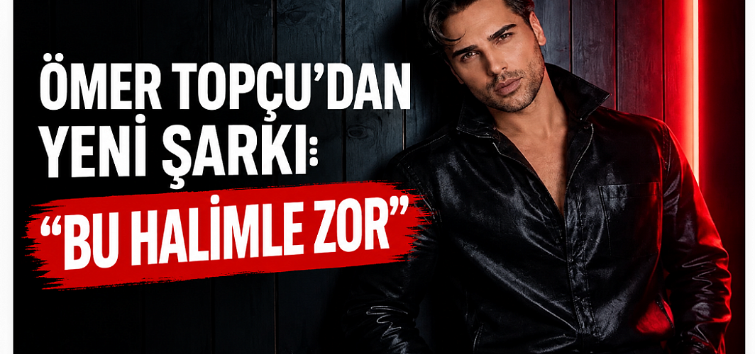 Ömer Topçu’dan Yeni Şarkı Müjdesi: “Bu Halimle Zor” 30 Ekim’de Yayında!