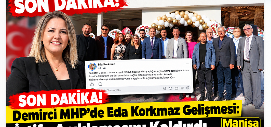 SON DAKİKA! Demirci MHP’de Eda Korkmaz Gelişmesi: İstifa Açıklamasını Kaldırdı