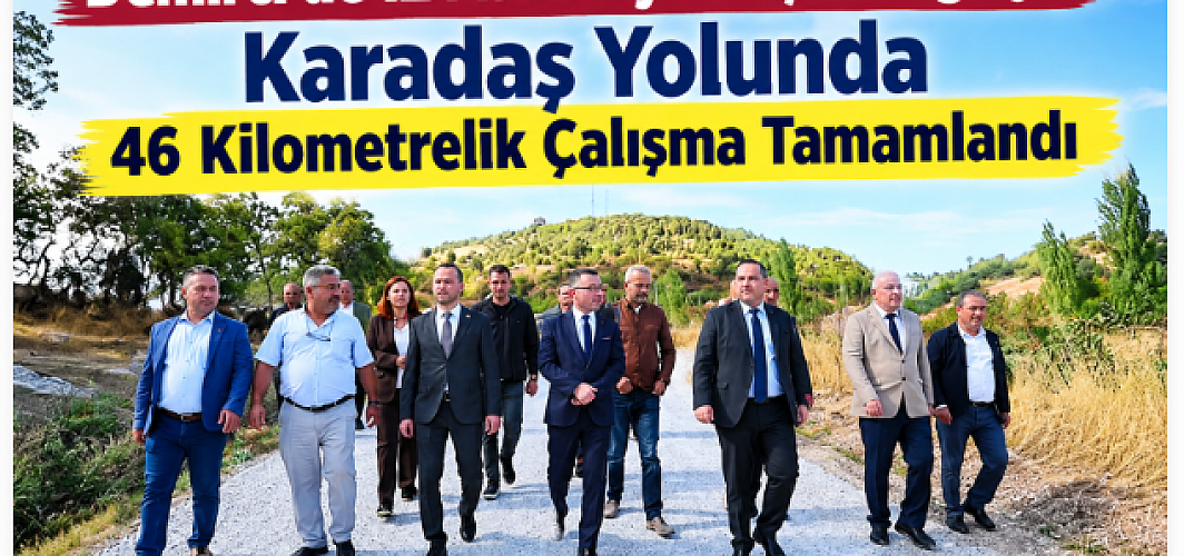 Demirci’de 12 Mahalleye Ulaşım Sağlayan Karadaş Yolunda 46 Kilometrelik Çalışma Tamamlandı