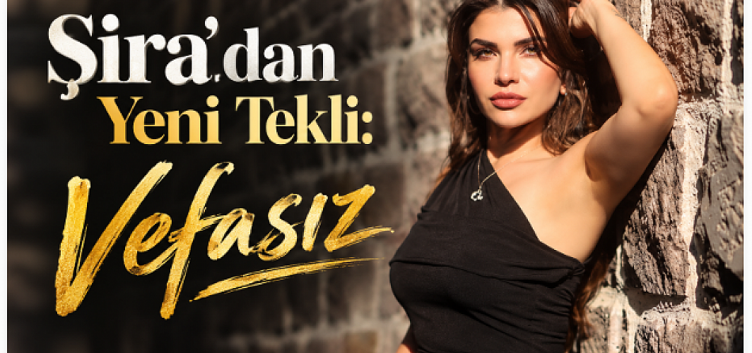 Haftada 6 Gün Sahne Alan Şira’dan Yeni Tekli: “Vefasız”