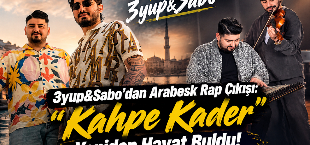 3yup&Sabo’dan Arabesk Rap Çıkışı: “Kahpe Kader” Yeniden Hayat Buldu!