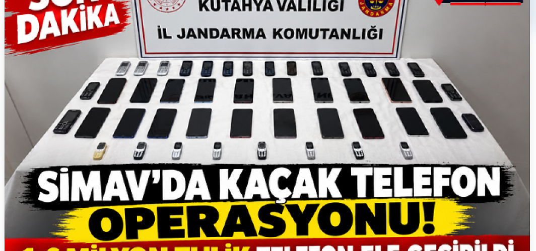 Simav’da Kaçak Telefon Operasyonu! 1,6 Milyon TL’lik Telefon Ele Geçirildi
