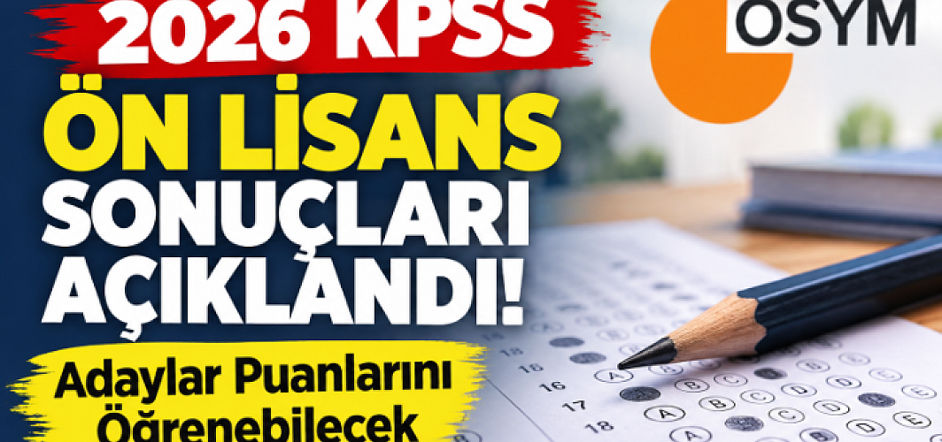 2026 KPSS Ön Lisans Sonuçları Açıklandı! Adaylar Puanlarını Öğrenebilecek