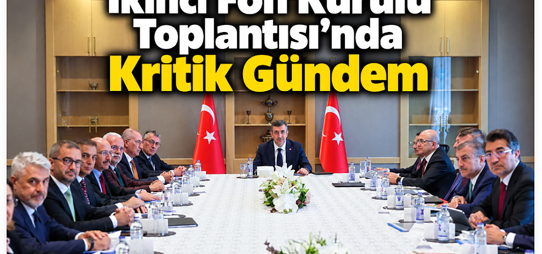 İkinci Fon Kurulu Toplantısı Yapıldı: Ödeme Takvimi ve Kanun Taslağı Masada