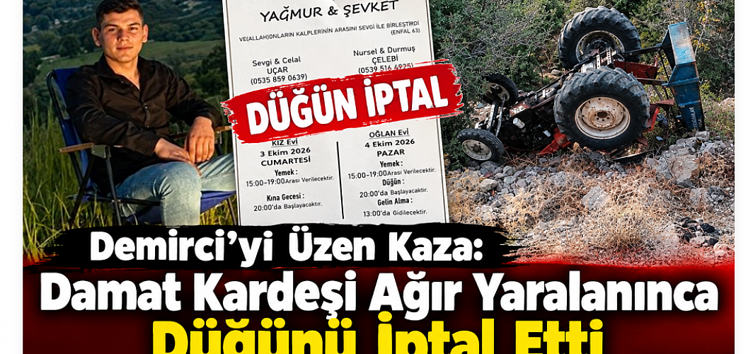 Demirci’yi Üzen Kaza: Damat Kardeşi Ağır Yaralanınca Düğünü İptal Etti