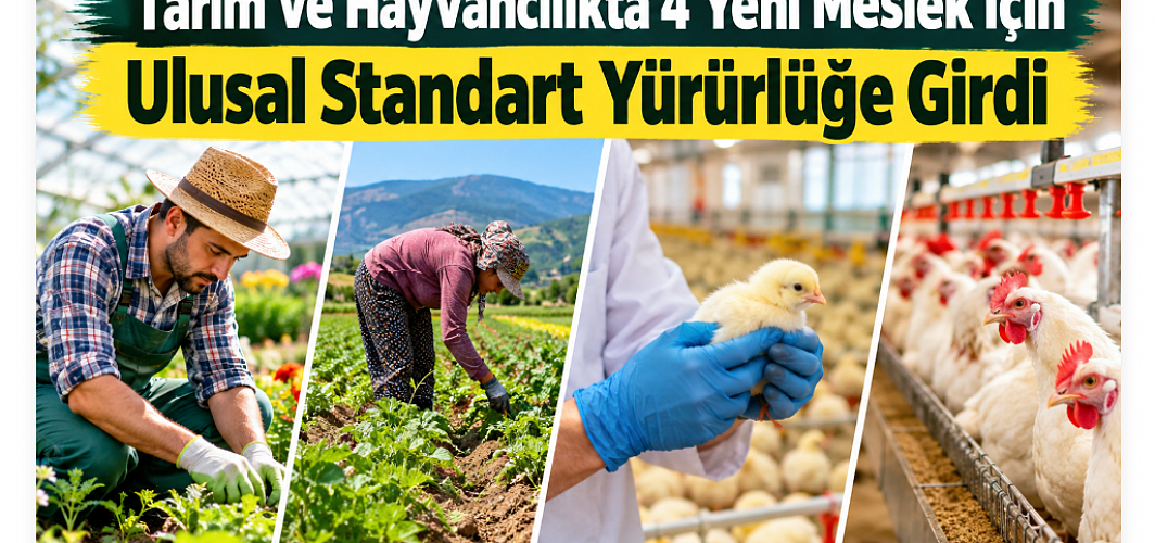 Tarım ve Hayvancılıkta 4 Yeni Meslek İçin Ulusal Standart Yürürlüğe Girdi
