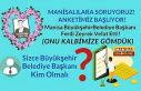 MANİSALILARA SORUYORUZ! ANKETİMİZ BAŞLIYOR! Sizce...