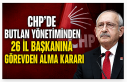 CHP'de Butlan Yönetiminden 26 İl Başkanına...