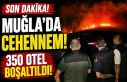SON DAKİKA! Muğla'da Cehennem! 350 Otel Boşaltıldı