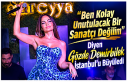 “Ben Kolay Unutulacak Bir Sanatçı Değilim”...
