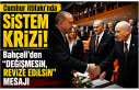 Cumhur İttifakı’nda Sistem Krizi! Bahçeli’den...