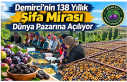 Demirci’nin 138 Yıllık Şifa Mirası Dünya Pazarına...