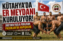 Kütahya’da Er Meydanı Kuruluyor! 300’den Fazla...