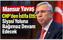Mansur Yavaş CHP’den İstifa Etti: Siyasi Yoluna...