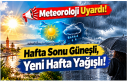 Meteoroloji Uyardı! Hafta Sonu Güneşli, Yeni Hafta...