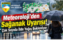 Meteoroloji’den Sağanak Uyarısı! Çok Sayıda...