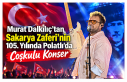 Murat Dalkılıç’tan Sakarya Zaferi’nin 105....