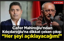 Cafer Mahiroğlu’ndan Kılıçdaroğlu’na dikkat...