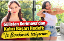Gülistan Kerimova’dan Kalıcı Başarı Hedefi:...