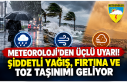 Meteoroloji’den Üçlü Uyarı! Şiddetli Yağış,...