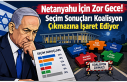 Netanyahu İçin Zor Gece! Seçim Sonuçları Koalisyon...