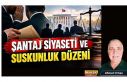 Şantaj Siyaseti ve Suskunluk Düzeni / Ahmet Orhan...